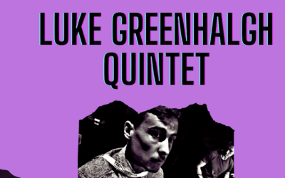Luke Greenhalgh Quintet – 23/03/23